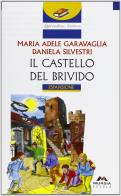 Il castello del brivido di M. Adele Garavaglia, Daniela Silvestri edito da Mursia Scuola
