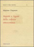 Aspetti e figure della cultura ottocentesca di Sebastiano Timpanaro edito da Nistri-Lischi