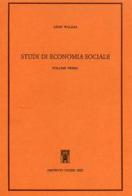 Studi di economia sociale. Teoria della distribuzione della ricchezza sociale vol.1 di Walras Léon M. edito da Archivio Izzi