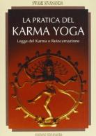 La pratica del karma yoga di Swami Saraswati Sivananda edito da Vidyananda