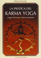 La pratica del karma yoga di Swami Saraswati Sivananda edito da Vidyananda