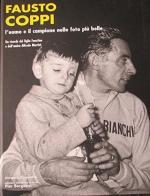 Fausto Coppi. L'uomo e il campione nelle foto più belle di Jacques Augendre, Pierluigi Bergonzi edito da SEP