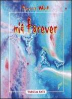 Mia forever di Patricia Wolf edito da Tabula Fati