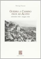 Guerra a Cassino, pace ad Alvito (settembre 1943-maggio 1944) di Dionigi Pizzuti edito da Scienze e Lettere