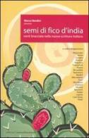 Semi di fico d'India. Venti bracciate nella nuova scrittura italiana edito da nuovadimensione