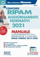 Concorso RIPAM aggiornamenti normativi 2021. Manuale di aggiornamento per la preparazione ai concorsi RIPAM/Formez 2019/2020. Con software di simulazione edito da Edizioni Giuridiche Simone