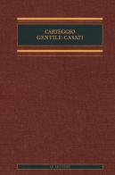 Carteggio Gentile-Casati di Giovanni Gentile, Alessandro Casati edito da Le Lettere
