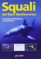 Squali del Mar Mediterraneo. Ediz. illustrata di Alessandro De Maddalena, Harald Bänsch edito da Class Editori