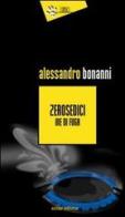 Zerosedici di Alessandro Bonanni edito da Eclissi