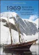 1969 rotta per l'Antartide. La prima spedizione di Giovanni Ajmone-Cat edito da ESA (Torre del Greco)