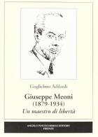 Giuseppe Meoni (1879-1934). Un maestro di libertà di Guglielmo Adilardi edito da Pontecorboli Editore