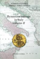 Byzantine coinage in Italy. Ediz. italiana e inglese vol.2 di Alberto D'Andrea, Andrea Torno Ginnasi edito da D'Andrea