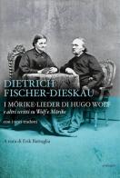 I Mörike-Lieder di Hugo Wolf e altri scritti su Wolf e Mörike di Dietrich Fischer-Dieskau edito da Analogon