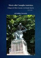 Morte alla canaglia austriaca. I ragazzi di Muro Lucano e la Grande Guerra 1915/18 di Galdino Zaccardo edito da Youcanprint