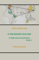 Le Pan-Regioni: 1919-1949 vol.1 di Federico Dezzani edito da StreetLib