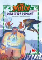 Loki sfida i giganti. Che mito! Premium di Laura Ventura edito da Gallucci Bros