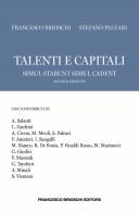 Talenti e capitali. Simul stabunt simul cadent di Francesco Brioschi, Stefano Paleari edito da Brioschi