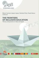 The frontiers of inclusive education. Theory and practice in Italy and Spain edito da Pensa Multimedia