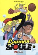 Banana Sioule vol.1 di Michaël Sanlaville edito da Gaijin