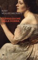 L' oppressione della donna di Mary Wollstonecraft edito da Editoriale Jouvence