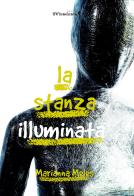 La stanza illuminata di Marianna Meles edito da Edizioni IlViandante