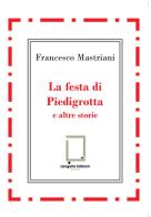 La festa di Piedigrotta e altre storie di Francesco Mastriani edito da Langella