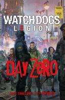 Day Zero. Watch Dogs. Legion di James Swallow, Josh Reynolds edito da Asmodée Italia - Aconyte Books