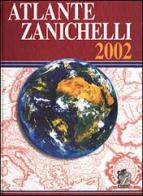 Atlante Zanichelli 2002. Con CD-ROM edito da Zanichelli