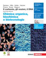 Il carbonio, gli enzimi, il DNA. Chimica organica, biochimica e biotecnologie. Per le Scuole superiori. Con Contenuto digitale (fornito elettronicamente) edito da Zanichelli