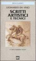 Scritti artistici e tecnici di Leonardo da Vinci edito da Rizzoli