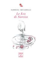 Le Eco di Narciso di Sabrina Micarelli edito da Viola Editrice