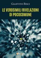 Le verosimili rivelazioni di pococomune di Gianvito Bisci edito da Youcanprint