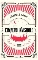 L' impero invisibile di Gabriele Nanni edito da Pelledoca Editore