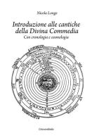 Introduzione alle cantiche della Divina Commedia. Con cronologia e cosmologia di Nicola Longo edito da Universitalia