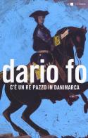 C'è un re pazzo in Danimarca di Dario Fo edito da Chiarelettere