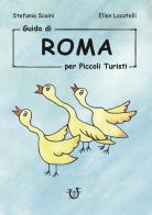 Guida di Roma per piccoli turisti. Ediz. illustrata di Stefania Scaini, Ellen Locatelli edito da Arpeggio Libero