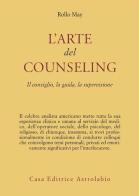 L' arte del counseling. Il consiglio, la guida, la supervisione di Rollo May edito da Astrolabio Ubaldini