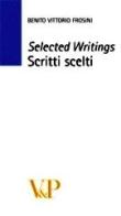 Scritti scelti-Selected writings. Ediz. bilingue di Benito V. Frosini edito da Vita e Pensiero