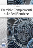 Esercizi e complementi sulle reti elettriche di Luigi Verolino edito da Edises
