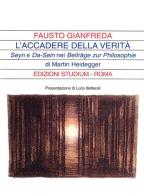 L' accadere della verità. Seyn e Da-Sein nei Beitrage zur Philosophie di Martin Heidegger di Fausto Gianfreda edito da Studium