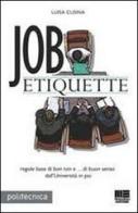 Job etiquette di Luisa Cusina edito da Maggioli Editore
