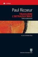 Tradurre l'intraducibile. Sulla traduzione di Paul Ricoeur edito da Urbaniana University Press