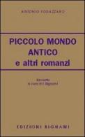 Piccolo mondo antico e altri romanzi di Antonio Fogazzaro edito da Bignami