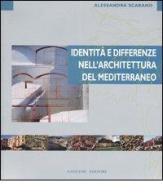 Identità e differenze nell'architettura del Mediterraneo. Ediz. illustrata di Alessandra Scarano edito da Gangemi Editore