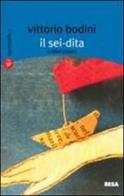 Il sei-dita ed altre visioni di Vittorio Bodini edito da Salento Books