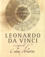 Leonardo da Vinci e i segreti del Codice Atlantico di Marco Navoni edito da White Star