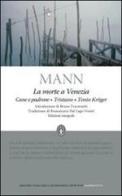 La morte a Venezia-Cane e padrone-Tristano-Tonio Kröger di Thomas Mann edito da Newton Compton