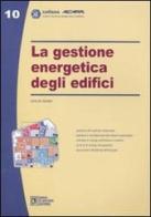 La gestione energetica degli edifici di Livio De Santoli edito da Flaccovio Dario