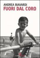 Fuori dal coro di Andrea Biavardi edito da Cairo Publishing