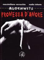 Auschwitz. Promessa d'amore di Massimiliano Verrecchia, Nadia Infante edito da Croce Libreria